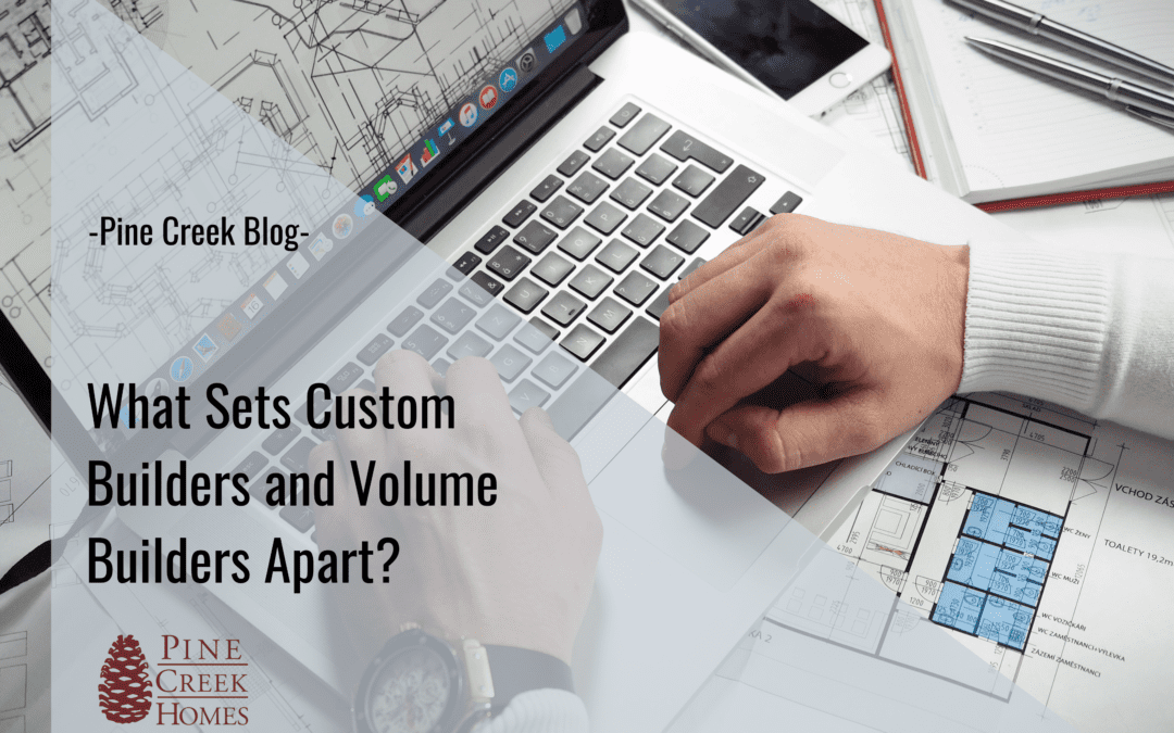 What Sets Custom Builders and Volume Builders Apart?